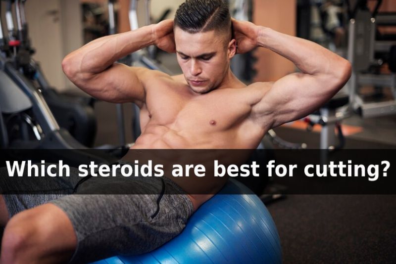 best cutting steroids